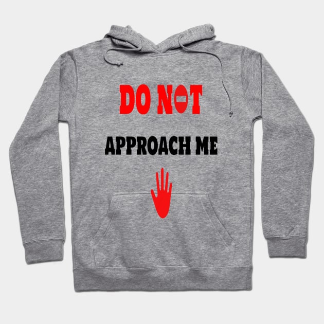 do not approach me Hoodie by hamzaben